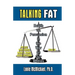 Talking Fat: Health vs. Persuasion in the War on Our Bodies