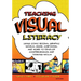 Teaching Visual Literacy: Using Comic Books, Graphic Novels, Anime, Cartoons, and More to Develop Comprehension and Thinking Skills