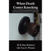 When Death Comes Knocking: A woman's death-defying struggle following a horrific home invasion. Story featured on TV's Forensic Files(R)