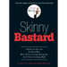 Skinny Bastard