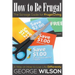 How to Be Frugal: The Scrooge Guide for Frugal Living: A Way on How to Live Life Differently