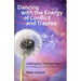 Dancing with the Energy of Conflict and Trauma: Letting Go - Finding Peace