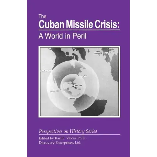 The Cuban Missile Crisis: A World in Peril