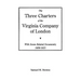 Three Charters of the Virginia Company of London