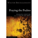 Praying the Psalms, Second Edition: Engaging Scripture and the Life of the Spirit