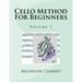 Cello Method For Beginners: Volume 1