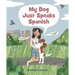 My Dog Just Speaks Spanish