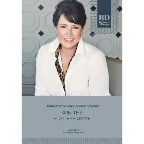 Business of Design: Volume 3: Win the Flat Fee Game