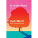 Is Mother Dead
