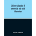 Collier'S Cyclopedia Of Commercial And Social Information And Treasury Of Useful And Entertaining Knowledge On Art, Science, Pastimes, Belles-Lettres,