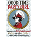 Good Time Party Girl: The Notorious Life of Dirty Helen Cromwell 1886-1969