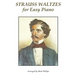 Strauss Waltzes for Easy Piano