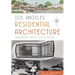 Los Angeles Residential Architecture:: Modernism Meets Eclecticism