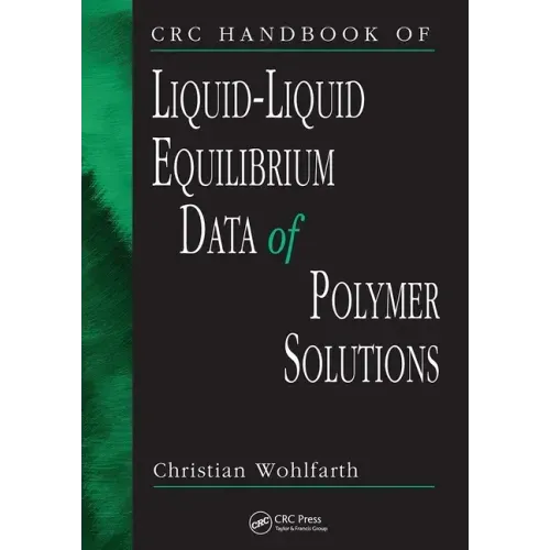 CRC Handbook of Liquid-Liquid Equilibrium Data of Polymer Solutions
