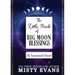 The Little Book of Big Moon Blessings: An Inspirational Journal