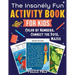 The Insanely Fun Activity Book For Kids: Color By Numbers, Connect The Dots, Mazes