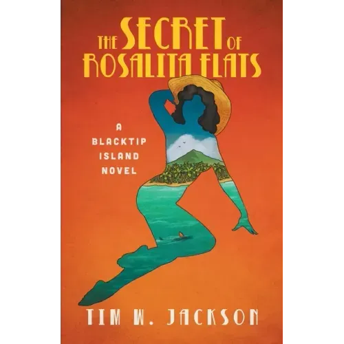 The Secret of Rosalita Flats: a Blacktip Island novel