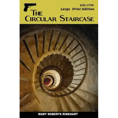 The Circular Staircase: Large Print Edition