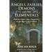 Angels, Fairies, Demons, and the Elementals: The Edgar Cayce Perspective on the Supernatural World