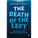 The Death of the Left: Why We Must Begin from the Beginning Again