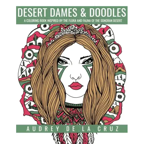 Desert Dames and Doodles: A Coloring Book Inspired By The Sonoran Desert