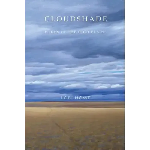 Cloudshade: Poems of the High Plains