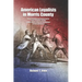 American Loyalists in Morris County: Persons Defending Government from the Protest, Revolution, and War Leading Toward an American Independence in Col