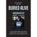 Buried Alive: A corrupt judicial system, fake friends, deceit, the trial...This is Davon's story coming from the streets of Baltimore City.