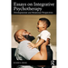 Essays on Integrative Psychotherapy: Developmental and Relational Perspectives