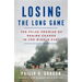 Losing the Long Game: The False Promise of Regime Change in the Middle East