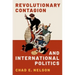 Revolutionary Contagion and International Politics