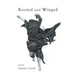 Rooted and Winged