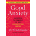 Good Anxiety: Harnessing the Power of the Most Misunderstood Emotion