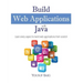 Build Web Applications with Java: Learn every aspect to build web applications from scratch