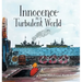 Innocence in a Turbulent World