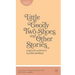 Little Goody Two-Shoes and Other Stories: Originally Published by John Newbery