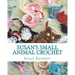 Susan's Small Animal Crochet