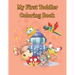 My first Toddler Coloring Books: Fun with animals, letters, alphabet coloring book, colors, Shapes: Big activity book for 2,3,4 & 5 year old, preschoo