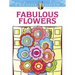 Creative Haven Fabulous Flowers Coloring Book