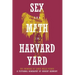 Sex and Math in Harvard Yard: The Memoirs of James Mills Peirce: A Fictional Biography