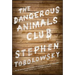 The Dangerous Animals Club