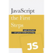 JavaScript - the First Steps: Get started on your code development journey