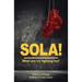 Sola!: What are we fighting for?