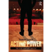 Acting Power: The 21st Century Edition