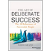 The Art of Deliberate Success: The 10 Behaviours of Successful People