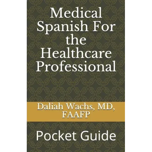 Medical Spanish For the Healthcare Professional: Pocket Guide