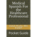 Medical Spanish For the Healthcare Professional: Pocket Guide