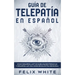 Guía de Telepatía en Español: Cómo Desarrollar tus Habilidades Psíquicas y Desarrollar una Consciencia Extra Sensorial