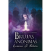 Brujas anónimas: Libro I - El comienzo
