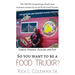 So You Want To Be A Food Truckr?: The TRUTH of operating a food truck business by an ACTUAL Food Truckr! Family, Finance, Failure, and Fun